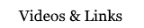 Videos & Links